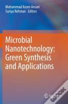 Microbial Nanotechnology: Green Synthesis And Applications