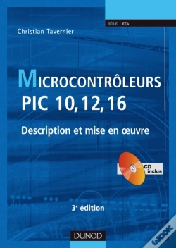 Capa do artigo Microcontroleurs Pic 10, 12, 16 ; Description Et Mise En Oeuvre (3e Édition)