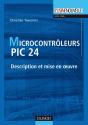 Microcontrôleurs Pic 24 ; Description Et Mise En Oeuvre - Preview