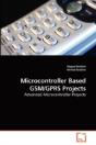 Microcontroller Based Gsm/Gprs Projects - Preview