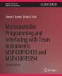 Microcontroller Programming And Interfacing With Texas Instruments Msp430fr2433 And Msp430fr5994 - Preview
