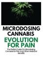 Microdosing Cannabis Evolution For Pain - Preview