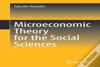 Microeconomic Theory For The Social Sciences