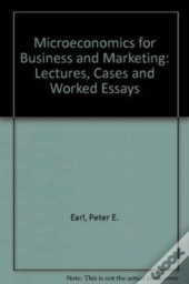 Microeconomics For Business And Marketing - Lectures, Cases And Worked Essays