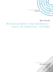 Microéconomie Intermédiaire : Cours Et Exercices Corrigés