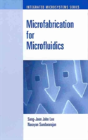 Microfabrication For Microfluidics - Preview