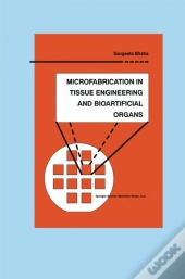 Microfabrication In Tissue Engineering And Bioartificial Organs