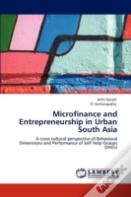Microfinance And Entrepreneurship In Urban South Asia