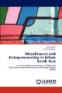 Microfinance And Entrepreneurship In Urban South Asia - Preview