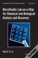 Microfluidic Lab-On-A-Chip For Chemical And Biological Analysis And Discovery