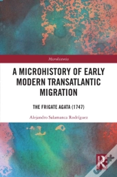 Microhistory Of Early Modern Transatlantic Migration