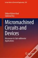 Micromachined Circuits And Devices