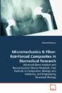Micromechanics & Fiber-Reinforced Composites In Biomedical Research - Advanced Bone Implant And Reconstruction Device Materials, Free Radicals In Composites, Biology And Medicine, And Engineeringstruc - Preview