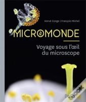 Micromonde ; Voyage Sous L'Oeil Du Microscope