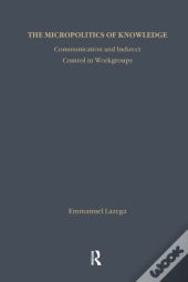 Micropolitics Of Knowledge