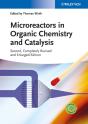 Microreactors In Organic Chemistry And Catalysis - Preview