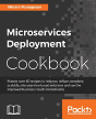 Microservices Deployment Cookbook - Preview