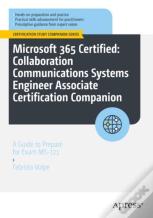 Microsoft 365 Certified: Collaboration Communications Systems Engineer Associate Certification Companion