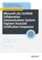 Microsoft 365 Certified: Collaboration Communications Systems Engineer Associate Certification Companion - Preview