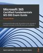 Microsoft 365 Certified Fundamentals Ms-900 Exam Guide - Preview