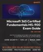 Microsoft 365 Certified Fundamentals Ms-900 Exam Guide - Preview