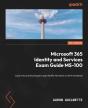 Microsoft 365 Identity And Services Exam Guide Ms-100 - Preview