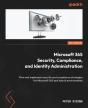 Microsoft 365 Security, Compliance, And Identity Administration - Preview