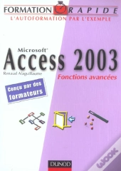 Microsoft Access 2003 ; Fonctions Avancees ; L'Autoformation Par L'Exemple
