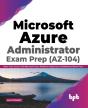 Microsoft Azure Administrator Exam Prep (Az-104) - Preview