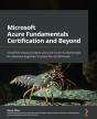Microsoft Azure Fundamentals Certification And Beyond.. - Preview