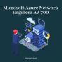 Microsoft Azure Network Engineer Az 700 - Preview