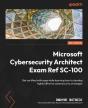 Microsoft Cybersecurity Architect Exam Ref Sc-100 - Preview