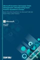 Microsoft Dynamics 365 Supply Chain Management, Manufacturing  Exam Practice Questions & Dumps