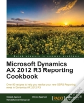 Microsoft Dynamics Ax 2012 R3 Reporting Cookbook