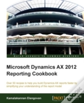 Microsoft Dynamics Ax 2012 Reporting Cookbook