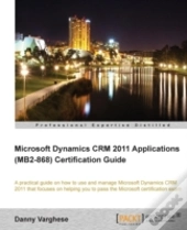 Microsoft Dynamics Crm 2011 Applications (Mb2868) Certification Guide