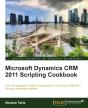 Microsoft Dynamics Crm 2011 Scripting Cookbook - Preview
