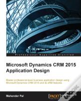 Microsoft Dynamics Crm 2015 Application Design