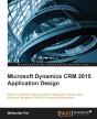 Microsoft Dynamics Crm 2015 Application Design - Preview
