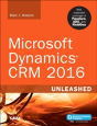 Microsoft Dynamics Crm 2016 Unleashed - Preview