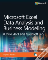 Microsoft Excel Data Analysis And Business Modeling (Office 2021 And Microsoft 365)