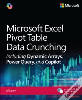 Microsoft Excel Pivot Table Data Crunching Including Dynamic Arrays, Power Query, And Copilot