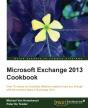 Microsoft Exchange 2013 Cookbook - Preview