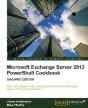 Microsoft Exchange Server 2013 Powershell Cookbook - Preview