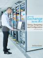 Microsoft Exchange Server 2013 - Sizing, Designing And Configuration - Preview
