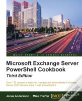 Microsoft Exchange Server Powershell Cookbook