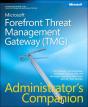 Microsoft Forefront Threat Management Gateway (Tmg) Administrator'S Companion - Preview