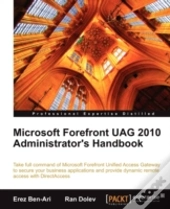 Microsoft Forefront Unified Access Gateway (Uag) 2010 Administrator'S Handbook
