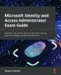 Microsoft Identity And Access Administrator Exam Guide - Preview