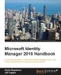 Microsoft Identity Manager 2016 Handbook - Preview